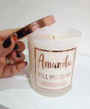 Load image into Gallery viewer, Will you be my Bridesmaid candle in Rose Gold
