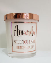 Load image into Gallery viewer, Will you be my Bridesmaid candle in rose gold
